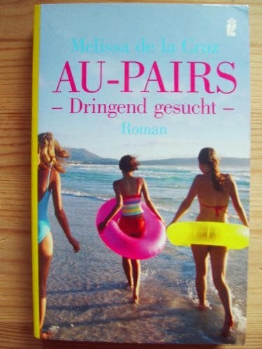 Cruz, Melissa de la Au-Pairs - Dringend gesucht: Roman. Deutsche Erstausgabe