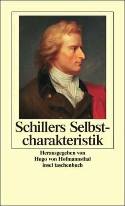 Friedrich Schiller Schillers Selbstcharakteristik: Aus seinen Schriften: Aus seinen Schriften. Mit e. Nachw. v. Joachim Seng (insel taschenbuch)