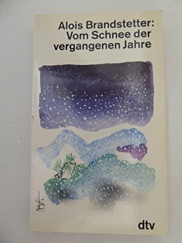 Brandstetter, Alois Vom Schnee der vergangenen Jahre (dtv Literatur)