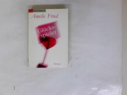 Fried, Amelie. Glücksspieler