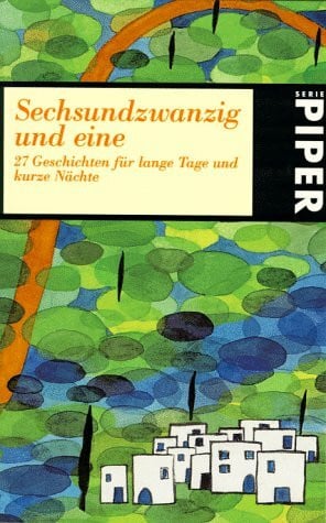 Ziemke, Thies Sechsundzwanzig und eine: Siebenundzwanzig Geschichten für lange Tage und kurze Nächte (Piper Taschenbuch)