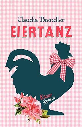 Brendler, Claudia Eiertanz: Roman