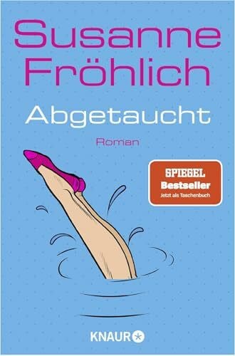 Fröhlich, Susanne Abgetaucht: Roman (Ein Andrea Schnidt Roman, Band 11)