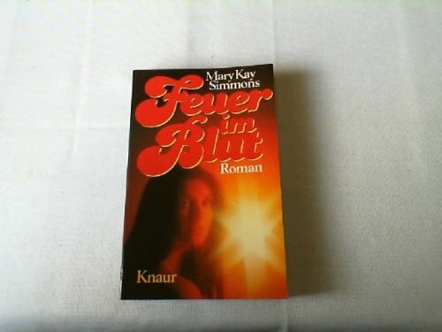 Simmons, Mary K Feuer im Blut (Knaur Taschenbücher. Romane, Erzählungen)