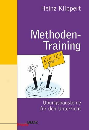 Klippert, Heinz Methoden-Training: Übungsbausteine für den Unterricht (Beltz Praxis)