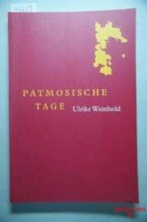 Weinhold, Ulrike Patmosische Tage: Nacherzählung