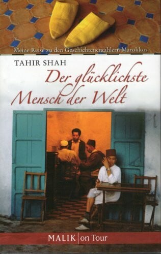 O'Brien, Andrea Der glücklichste Mensch der Welt: Meine Reise zu den Geschichtenerzählern Marokkos