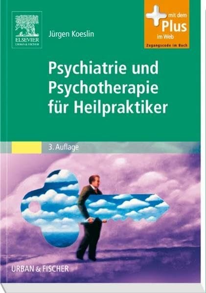 Koeslin, Jürgen Psychiatrie und Psychotherapie für Heilpraktiker: Mit Zugang zum Elsevier-Portal
