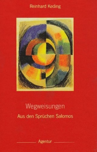 Keding, Reinhard Wegweisungen: Aus den Sprüchen Salomos