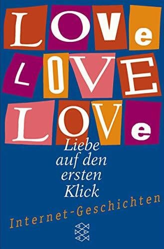 Sprenger, Sylvia Love Love Love: Liebe auf den ersten Blick. Internet-geschichten (Fischer Taschenbücher)