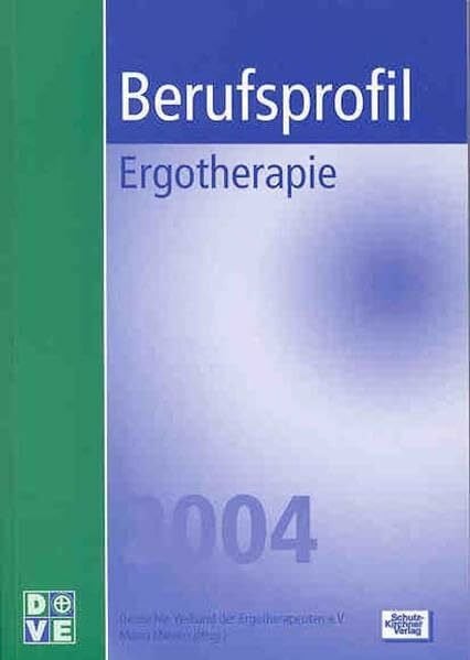 Deutscher Verband der Ergotherapeuten (DVE) Berufsprofil Ergotherapie 2004