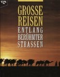 Griffith Philip Jones Owen Edmunds und a. Große Reisen. Entlang berühmter Straßen