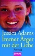 Jessica Adams Immer Ärger mit der Liebe