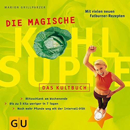 Grillparzer, Marion Die magische Kohlsuppe: das Kultbuch