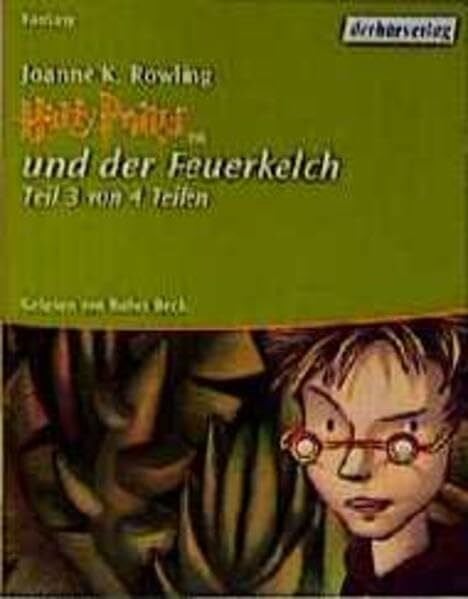 Beck, Rufus Harry Potter und der Feuerkelch (Bd. 4), Cassetten, Teil 3: Vollständige Lesung (Harry Potter und der Feuerkelch: Vollständige Lesung)