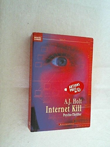 Holt, A.J. Internet-Kill (Allgemeine Reihe. Bastei Lübbe Taschenbücher)