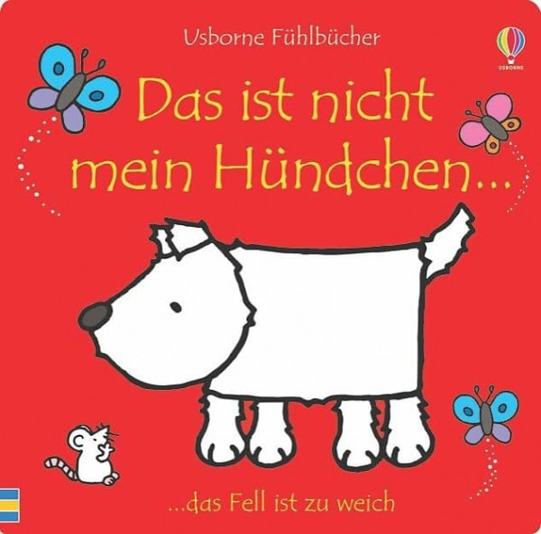 Wells, Rachel Das ist nicht mein Hündchen…: ab 6 Monate