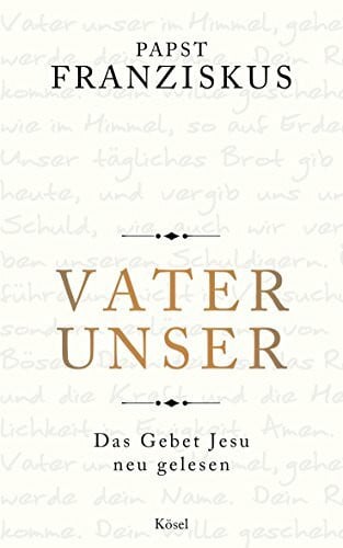 Liebl, Elisabeth Vater unser: Das Gebet Jesu neu gelesen