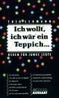 Lehmann, Theo Ich wollt', ich wär' ein Teppich . . .: Reden für junge Leute