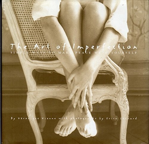 Lennard, Erica The Art of Imperfection: Simple Ways to Make Peace With Yourself
