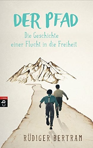 Schulmeyer, Heribert Der Pfad - Die Geschichte einer Flucht in die Freiheit