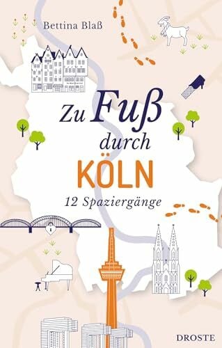 Blaß, Bettina Zu Fuß durch Köln: 12 Spaziergänge