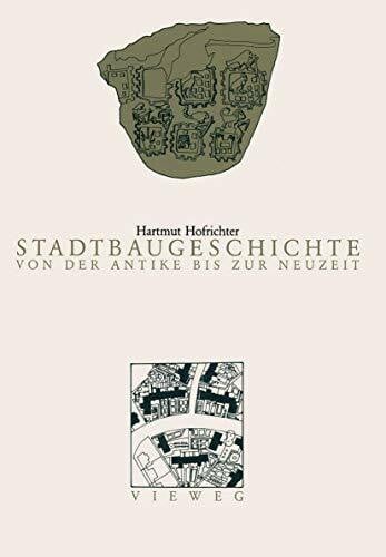 Hofrichter, Hartmut Stadtbaugeschichte von der Antike bis zur Neuzeit