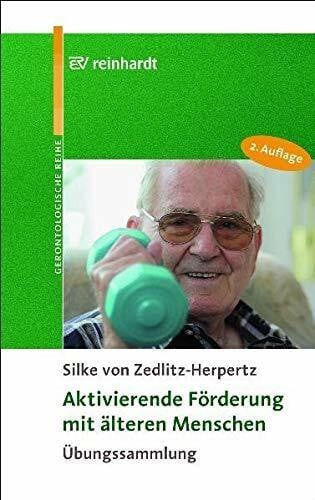Zedlitz-Herpertz, Silke von Aktivierende Förderung mit älteren Menschen: Übungssammlung (Reinhardts Gerontologische Reihe)