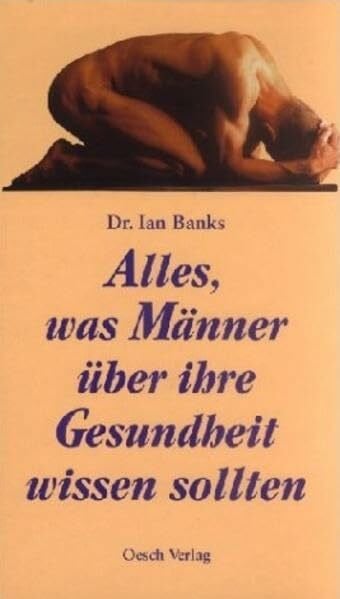 Gotterbarm, Thomas Alles, was Männer über ihre Gesundheit wissen sollten