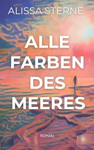 Sterne, Alissa Alle Farben des Meeres