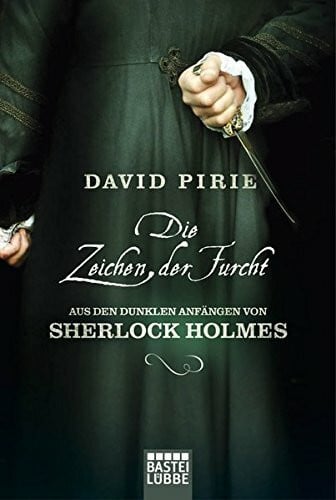Ross, Michael Die Zeichen der Furcht: Aus den dunklen Anfängen von Sherlock Holmes