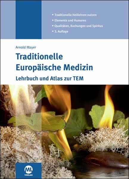 Mayer, Arnold Traditionelle Europäische Medizin: Lehrbuch und Atlas zur TEM