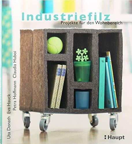 Donath, Uta Industriefilz: Projekte für den Wohnbereich