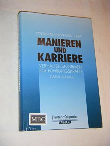 Wrede-Grischkat, Rosemarie Manieren und Karriere. Verhaltensnormen für Führungskräfte