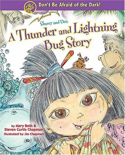 Chapman, Steven Curtis Shaoey and Dot: A Thunder And Lightning Bug Story (Shoey & Dot)