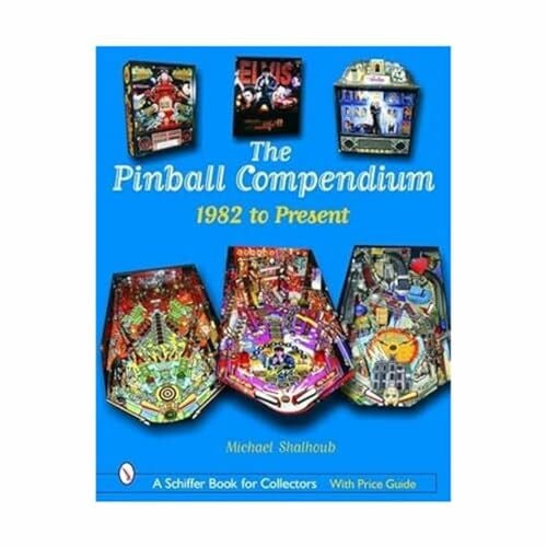 Shalhoub, Michael The Pinball Compendium 1982 to the Present