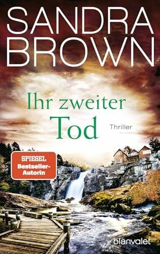 Brown, Sandra Ihr zweiter Tod: Thriller - Atemlose Spannung trifft auf prickelnde Romantik – der Pageturner von SPIEGEL Bestsellerautorin Sandra Brown!