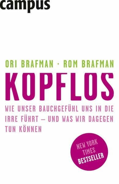 Brafman, Rom Kopflos: Wie unser Bauchgefühl uns in die Irre führt - und was wir dagegen tun können
