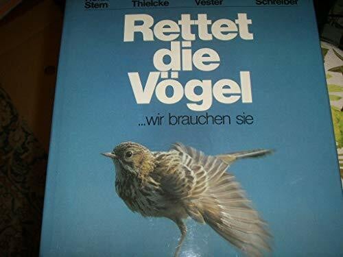 Gerhard Thielcke Rettet die Vögel - wir brauchen sie