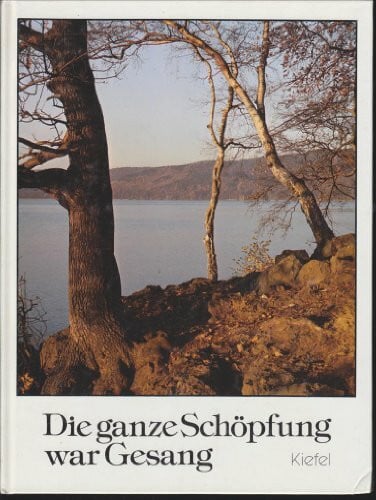 unbekannt Die ganze Schöpfung war Gesang