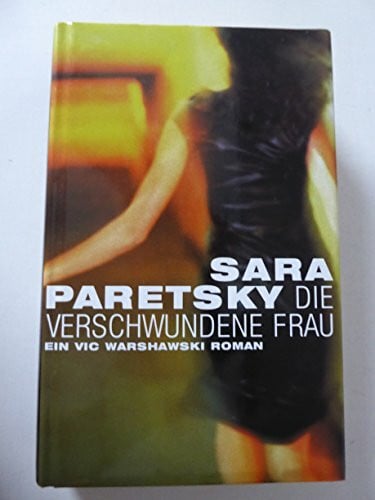 Hauser, Sonja Die verschwundene Frau: Ein Vic Warshawski Roman