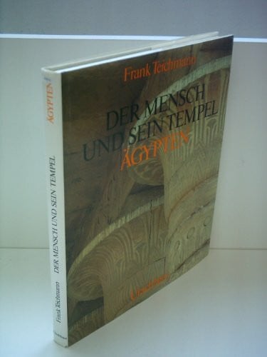 Teichmann, Frank Der Mensch und sein Tempel, Ägypten