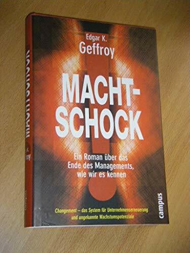 Geffroy, Edgar K. Machtschock!: Ein Roman über das Ende des Managements, wie wir es kennen