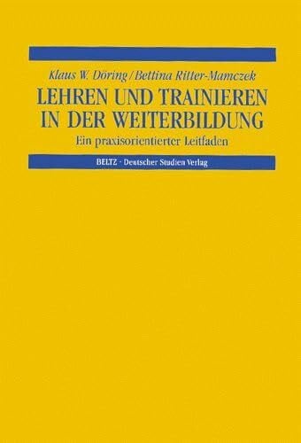 Ritter-Mamczek, Bettina Lehren und Trainieren in der Weiterbildung