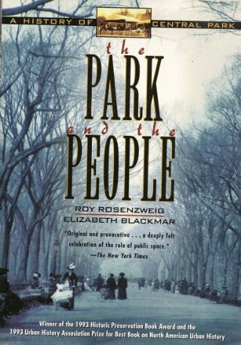 Blackmar, Elizabeth The Park and the People: A History of Central Park
