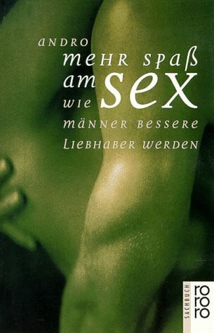 Rother, Stefan Maria Mehr Spaß am Sex: Wie Männer bessere Liebhaber werden