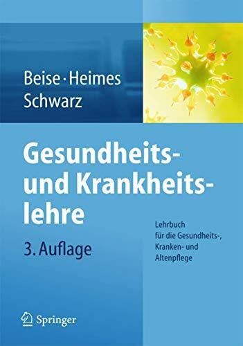 Heimes, Silke Gesundheits- und Krankheitslehre: Lehrbuch für die Gesundheits-, Kranken- und Altenpflege