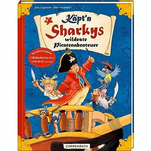 Neuendorf, Silvio Käpt'n Sharkys wildeste Piratenabenteuer (Käpt'n Sharky (Bilderbücher))