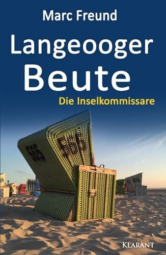 Freund, Marc Langeooger Beute. Ostfrieslandkrimi - Inselkrimi - Nordseekrimi (Die Inselkommissare, Band 16)