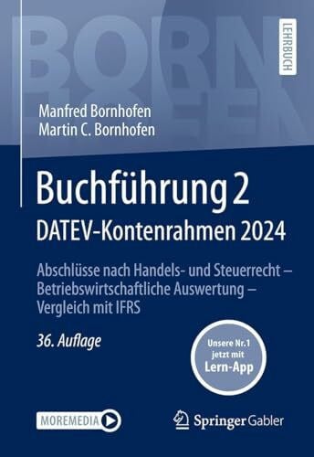 Bornhofen, Manfred Buchführung 2 DATEV-Kontenrahmen 2024: Abschlüsse nach Handels- und Steuerrecht ― Betriebswirtschaftliche Auswertung ― Vergleich mit IFRS (Bornhofen Buchführung 2 LB)